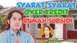 SyaratSyarat Over Kredit Rumah Bersubsidi [upl. by Fionna]