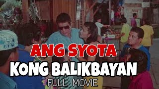 ANG SYOTA KONG BALIKBAYAN FULL MOVIE  fpj movies action full movie [upl. by Leatrice]