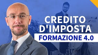 Credito d’Imposta formazione 40 come risparmiare fino a 300000€ [upl. by Alston591]