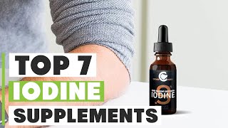 Top 7 Best Iodine Supplements Ultimate Guide for Thyroid Health [upl. by Aida531]