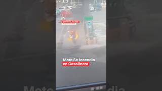 Moto se incendia en gasolinera  N Shorts [upl. by Phyl437]