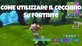 COME UTILIZZARE IL CECCHINO SU FORTNITE  GUIDA [upl. by Spohr]