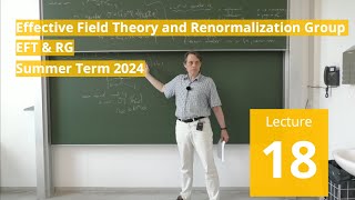 Lec 18  Effective Field Theory and Renormalization Group summer 2024 · TU Dresden [upl. by Atinal327]