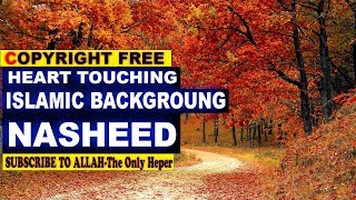 Heart Touching Background NASHEED  Copyright Free  Vocals Only ALLAHTHE ONLY HELPER [upl. by Bergh]