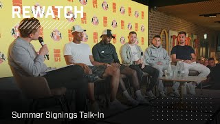 Summer Signings TalkIn  Rewatch [upl. by Ainerbas]