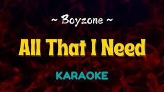 All That I Need  Boyzone Karaoke Version [upl. by Urdna]