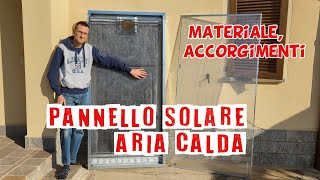 Pannello solare aria calda v 2 0 materiale e accortezze costruttive [upl. by Hermy]