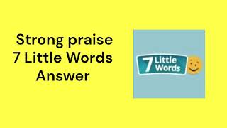 Strong praise 7 Little Words Answer [upl. by Nilreb]