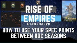 How to Use Your Spec Points Between RoC Seasons  Rise Of Empires Ice amp Fire [upl. by Oflodur]