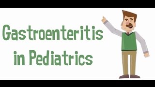 Gastroenteritis in Pediatrics  النزلة المعوية في الأطفال [upl. by Cannon]