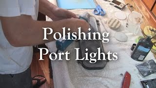 How to polish cloudy plastic and acrylic port lights and windows [upl. by Bennion]