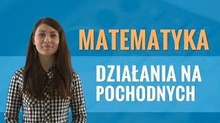 Matematyka  Działania na pochodnych [upl. by Terris]