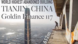 WORLD HIGHEST ABANDONED BUILDING  Goldin Finance 117 [upl. by Arykat646]