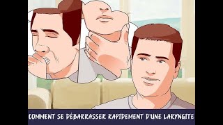 Comment se débarrasser rapidement dune laryngite [upl. by Aninaj]