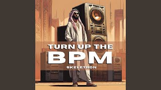 Turn up the BPM [upl. by Nehepts]