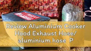 Review Aluminium Cooker Hood Exhaust Hose aluminium hose Pipe Ducting Ventillation Exhaust Fan Ki [upl. by Lianna366]