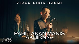 Ukays  Pahit Akan Manis Akhirnya Official Lyrics Video [upl. by Stern417]