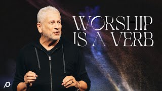 Worship is a Verb  Louie Giglio [upl. by Karmen63]