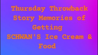 Thursday Throwback Story Memories of Getting Schwans Ice Cream amp Food [upl. by Ahsas]