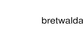 How to pronounce bretwalda [upl. by Aara107]