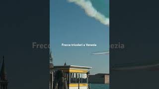 Frecce tricolori a Venezia 🇮🇹 [upl. by Spevek]