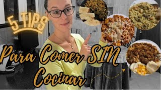 ¿Qué Como en una Semana SIN Cocinar💥 5 TIPS para Cocinar Menos y disfrutar más💥 [upl. by Haceber]