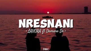 NRESNANI  LAVORA ft Damare De  Lirik Lagu🎵 [upl. by Tnattirb984]