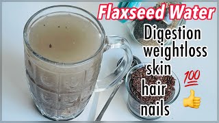 High Fiber Flaxseed Water for Weight LossDrink for Good SkinHairBenefits of Flaxseed [upl. by Attennhoj]