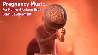 🎵🎵 Pregnancy Music For Mother and Unborn Baby ♥ Baby Kick 🧠👶🏻 [upl. by Sirdi639]