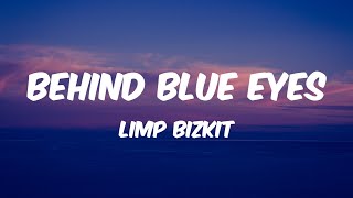 Behind Blue Eyes  Limp Bizkit Lyrics [upl. by Lledniw948]