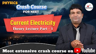 NEET l Physics l Current Electricity Part 1 l Theory l Most extensive crash course on Youtube [upl. by Einneg871]