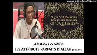 LES 99 NOMS ET ATTRIBUTS PARFAITS DALLAH ST 3 [upl. by Bocyaj]