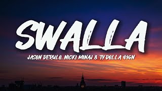 Jason Derulo  Swalla Lyrics feat Nicki Minaj amp Ty Dolla ign [upl. by Ludly]