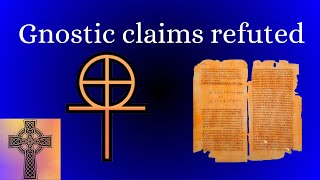 Gnostic Claims Refuted [upl. by Angi770]