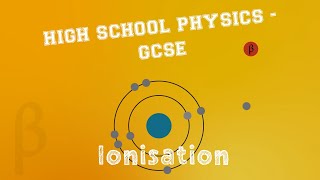 Physics  Radioactivity  Ionisation [upl. by Marka]