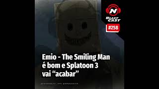 Emio  The Smiling Man é bom e Splatoon 3 vai “acabar” [upl. by Eglantine]