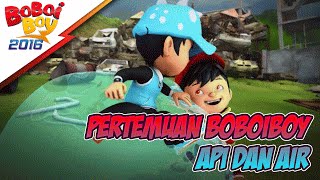 Pertemuan BoBoiBoy Api amp BoBoiBoy Air [upl. by Egiap854]