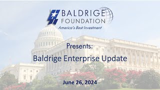 Baldrige Foundation Quarterly Webinar June 2024 Enterprise Update [upl. by Kirsch357]