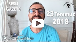 Sahte Peygamberden başarısız performans Sesli Gazete 23 Temmuz [upl. by Llenyt231]