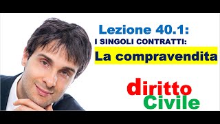 Diritto Civile Video lezione n 401 – I singoli contratti LA COMPRAVENDITA [upl. by Malonis728]