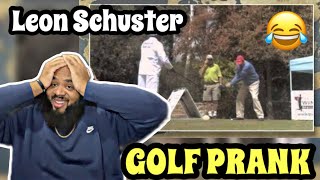 LEON SCHUSTER GOLF PRANK COMPILATION  REACTION [upl. by Faubion]