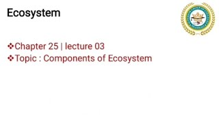 Components of Ecosystem  Biotic and Abiotic Components of Ecosystem [upl. by Nylg]