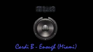 CARDI B  ENOUGH MIAMI EXTREME BASS BOOST [upl. by Eylsel]