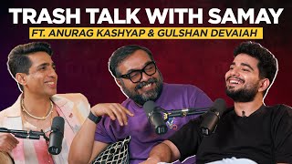 Trash Talk with Samay ft Anurag Kashyap and Gulshan Devaiah [upl. by Pricilla230]