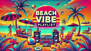 Beach Vibe Playlist  Ultimate Summer Music for Relaxation and Fun [upl. by Pouncey715]