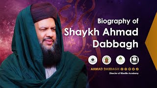 Biography of Shaykh Ahmad Dabbagh [upl. by Odlabu266]