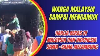 WARGA MALAYSIA🇲🇾MENGAMUK  HARGA BERAS MALAYSIA DAN INDONESIA SAMASAMA MELAMBUNG [upl. by Ez964]