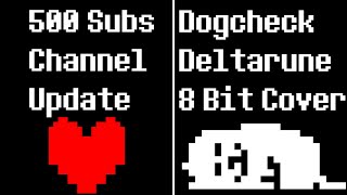 Channel Update amp Dogcheck  Deltarune  8 Bit Cover [upl. by Slosberg]