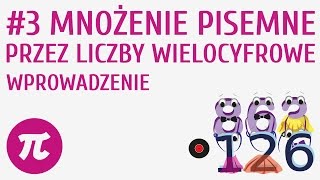 Mnożenie pisemne przez liczby wielocyfrowe  wprowadzenie 3  Działania pisemne  mnożenie i dziele [upl. by Ynnoj353]