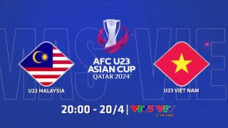 TRỰC TIẾP U23 MALAYSIA  U23 VIỆT NAM Bình luận trước trận đấu  VCK U23 châu Á 2024 [upl. by Fedirko162]